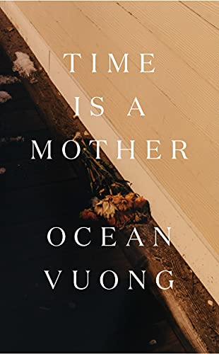 Time is a Mother: From the bestselling author of On Earth We’re Briefly Gorgeous